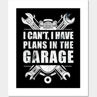 Funny i can't i have plans in the garage car mechanic quote T-Shirtt Men Women Gift T-Shirt Posters and Art